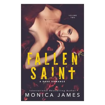 "Fallen Saint: All The Pretty Things Trilogy Volume 2" - "" ("James Monica")