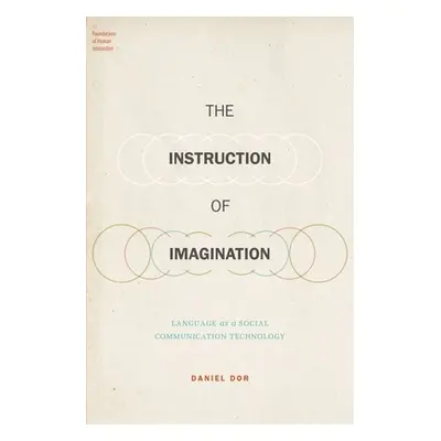 "Instruction of Imagination: Language as a Social Communication Technology" - "" ("Dor Daniel")