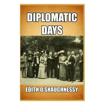 "Diplomatic Days" - "" ("O'Shaughnessy Edith")