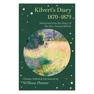 "Kilvert's Diary 1870-1879 - Selections from the Diary of the REV. Francis Kilvert" - "" ("Plome