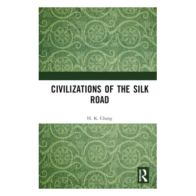 "Civilizations of the Silk Road" - "" ("Chang H. K.")