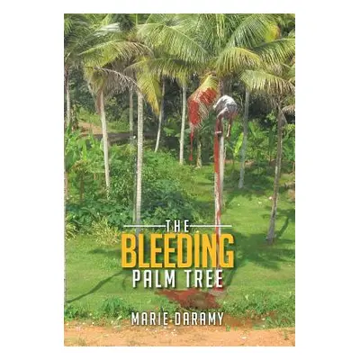 "The Bleeding Palm Tree" - "" ("Daramy Marie")