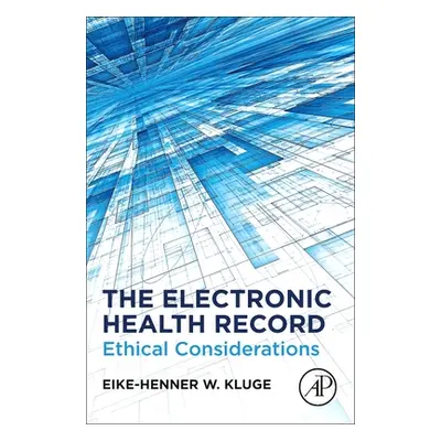 "The Electronic Health Record: Ethical Considerations" - "" ("Kluge Eike-Henner W.")