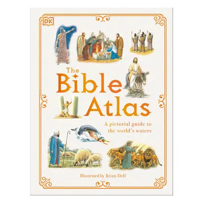 "The Bible Atlas: A Pictorial Guide to the Holy Lands" - "" ("Dk")