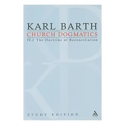 "Church Dogmatics Study Edition 26: The Doctrine of Reconciliation IV.2 67-68" - "" ("Barth Kar