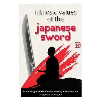 "Intrinsic Values of the Japanese Sword" - "" ("Dicristofano Anthony")