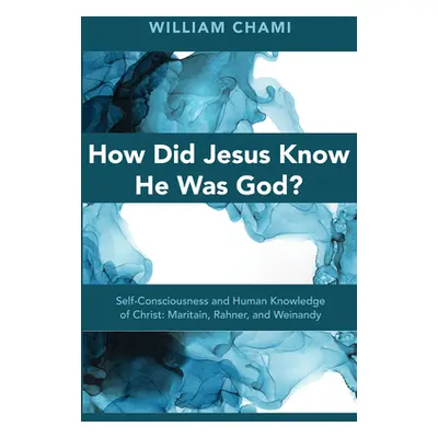 "How Did Jesus Know He Was God?" - "" ("Chami William")