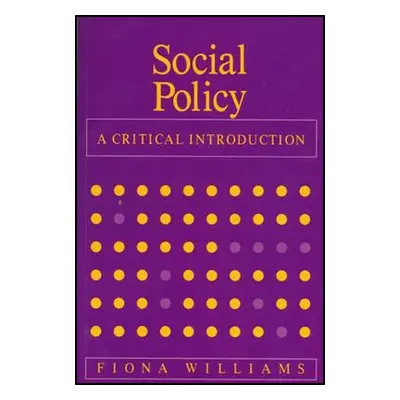 "Social Policy: A Critical Introduction" - "" ("Williams Fiona")