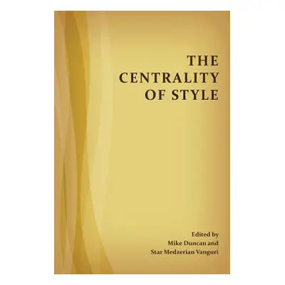 "The Centrality of Style" - "" ("Duncan Mike")