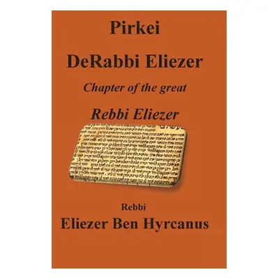 "Pirkei DeRabbi Eliezer - Chapter of the great Rebbi Eliezer" - "" ("Ben Hyrcanus Rebbi Eliezer"