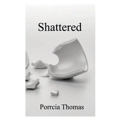 "Shattered" - "" ("Thomas Porrcia")