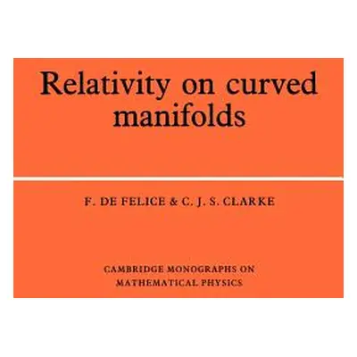 "Relativity on Curved Manifolds" - "" ("de Felice F.")