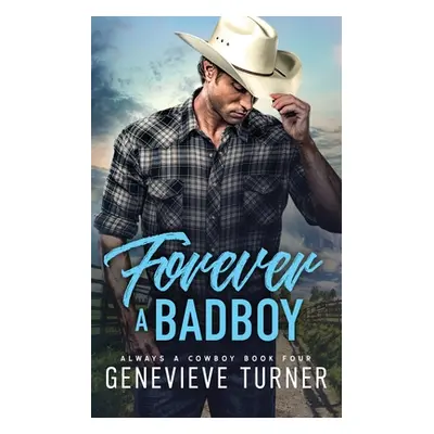 "Forever a Bad Boy" - "" ("Turner Genevieve")