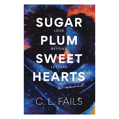 "Sugarplum Sweethearts: Love Beyond Letters" - "" ("Fails C. L.")