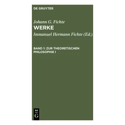 "Zur Theoretischen Philosophie I" - "" ("Fichte Immanuel Hermann")