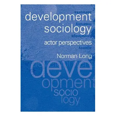 "Development Sociology: Actor Perspectives" - "" ("Long Norman")