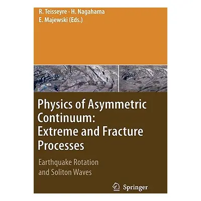 "Physics of Asymmetric Continuum: Extreme and Fracture Processes: Earthquake Rotation and Solito