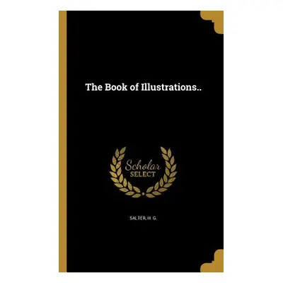 "The Book of Illustrations.." - "" ("Salter H. G.")