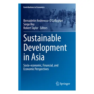 "Sustainable Development in Asia: Socio-Economic, Financial, and Economic Perspectives" - "" ("A