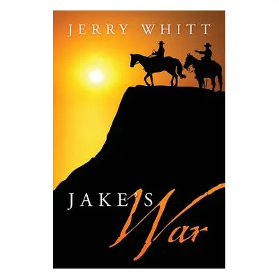 "Jake's War" - "" ("Whitt Jerry")