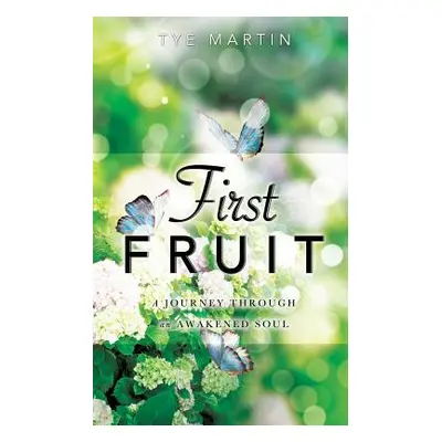 "First Fruit" - "" ("Martin Tye")