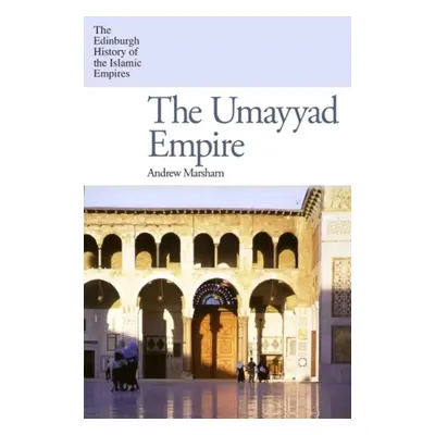 "The Umayyad Empire" - "" ("Marsham Andrew")