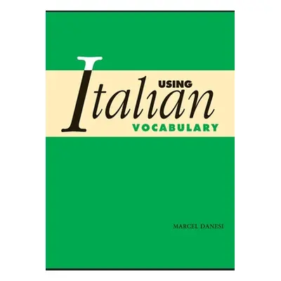 "Using Italian Vocabulary" - "" ("Danesi Marcel")