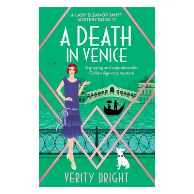 "A Death in Venice: A gripping and unputdownable Golden Age cozy mystery" - "" ("Bright Verity")