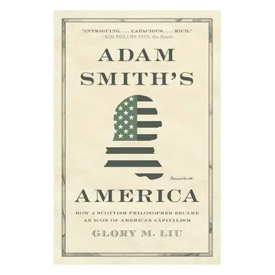 "Adam Smith's America: How a Scottish Philosopher Became an Icon of American Capitalism" - "" ("