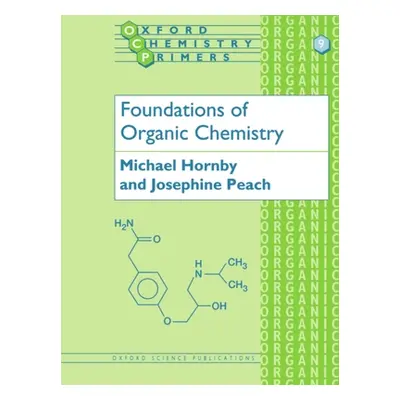 "Foundations of Organic Chemistry" - "" ("Hornby Michael (Senior Tutor Senior Tutor Stowe School