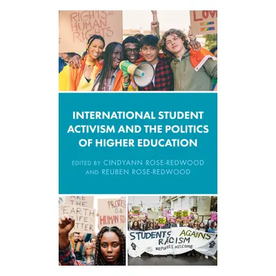 "International Student Activism and the Politics of Higher Education" - "" ("Counihan Marian")