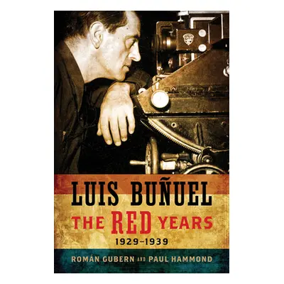 "Luis Buuel: The Red Years, 1929-1939" - "" ("Gubern Romn")