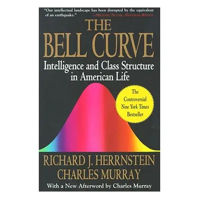 "The Bell Curve: Intelligence and Class Structure in American Life" - "" ("Herrnstein Richard J.