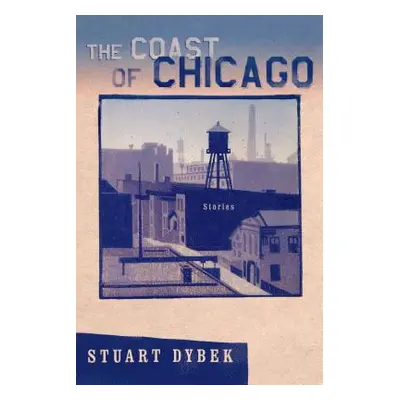 "The Coast of Chicago" - "" ("Dybek Stuart")