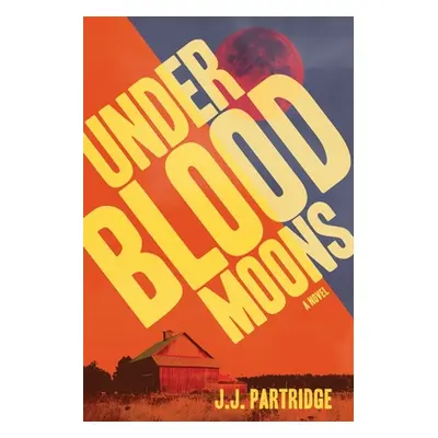 "Under Blood Moons" - "" ("Partridge J. J.")