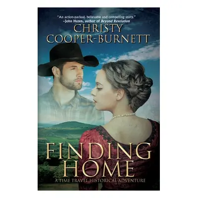 "Finding Home: A Time Travel Historical Adventure" - "" ("Cooper-Burnett Christy")