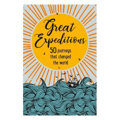 "Great Expeditions" - "50 Journeys That Changed Our World" ("Steward Mark")