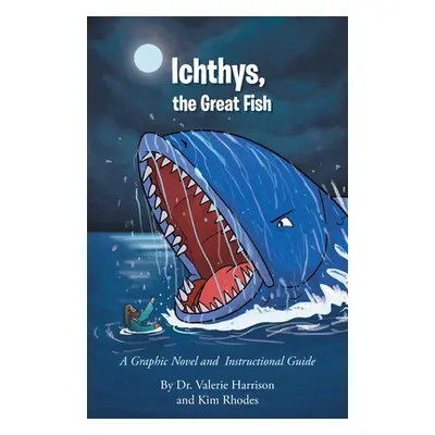 "Ichthys, the Great Fish: A Graphic Novel and Instructional Guide" - "" ("Harrison Valerie")