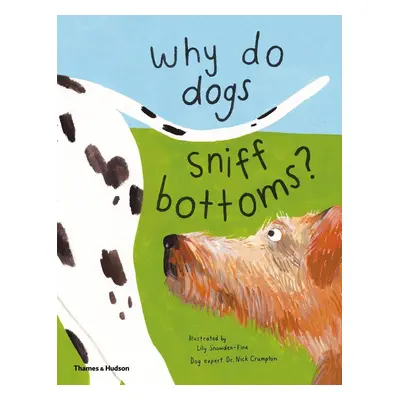 "Why do dogs sniff bottoms?" - "Curious questions about your favourite pet" ("")