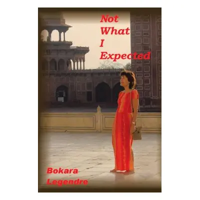 "Not What I Expected" - "" ("Legendre Bokara")