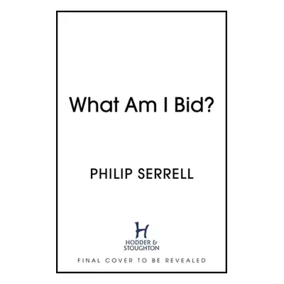 What Am I Bid? (Serrell Philip)