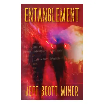 "Entanglement" - "" ("Miner Jeff Scott")