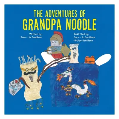 "The Adventures of Grandpa Noodle" - "" ("Santillana Sara-Jo")