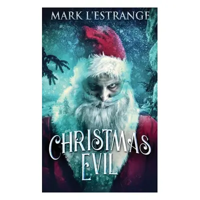 "Christmas Evil" - "" ("L'Estrange Mark")