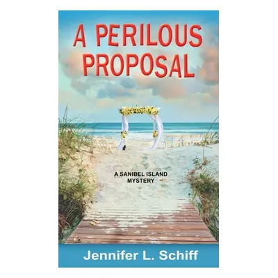 "A Perilous Proposal: A Sanibel Island Mystery" - "" ("Schiff Jennifer Lonoff")