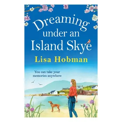 "Dreaming Under An Island Skye" - "" ("Hobman Lisa")