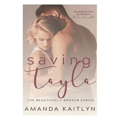 "Saving Tayla" - "" ("Kaitlyn Amanda")