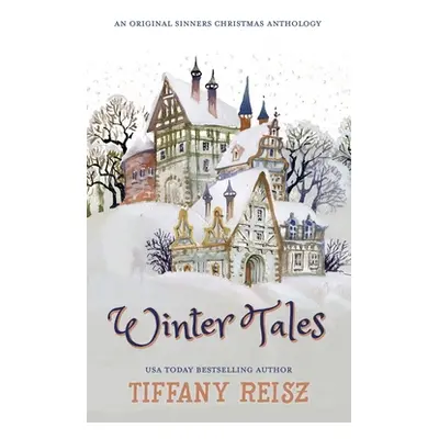 "Winter Tales: A Christmas Anthology" - "" ("Reisz Tiffany")