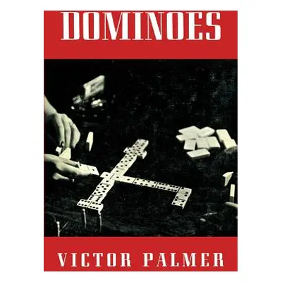 "Dominoes: With Rules and Procedure" - "" ("Palmer Victor F.")