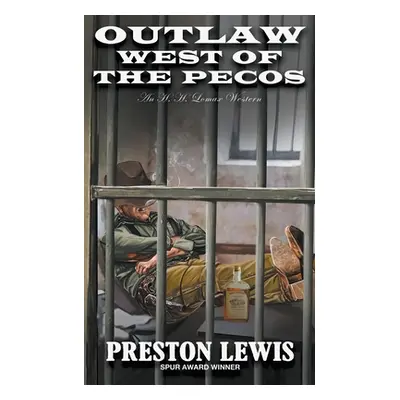 "Outlaw West of the Pecos: An H.H. Lomax Western" - "" ("Lewis Preston")